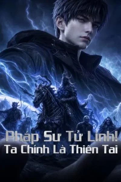 Pháp Sư Tử Linh: Ta Chính Là Thiên Tai